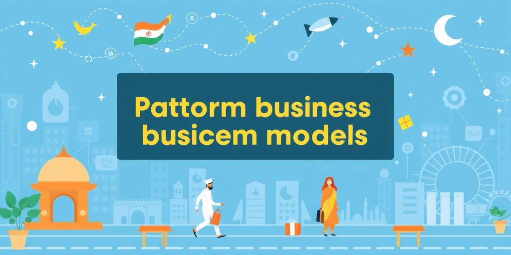 The Rise of Platform Business Models in India: A Strategic Analysis