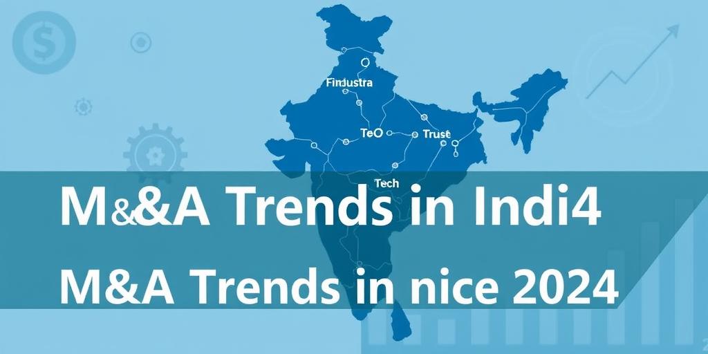 M&A Trends in India 2024: Key Sectors and Deal Drivers