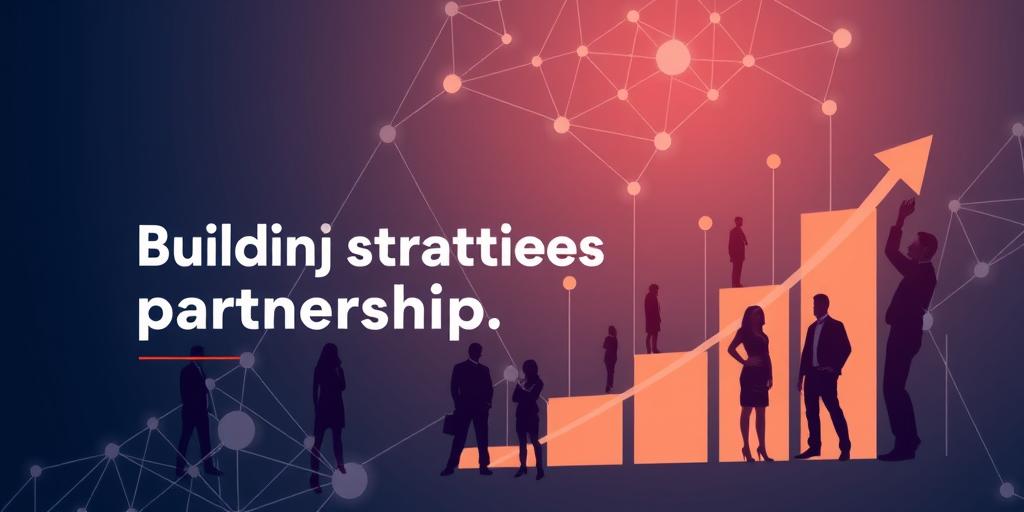 Building Strategic Partnerships for Growth