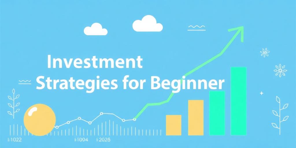 Investment Strategies for Beginners: Starting Simple