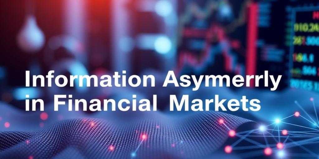 Information Asymmetry in Financial Markets